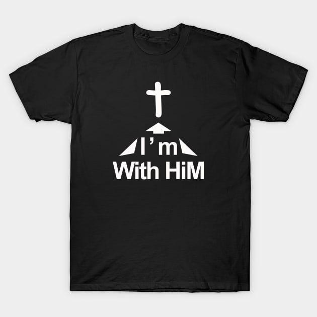 Im With Him T-Shirt by The Christian Traveler